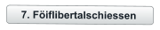 7. Föiflibertalschiessen