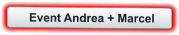 Event Andrea + Marcel