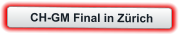 CH-GM Final in Zürich