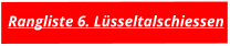 Rangliste 6. Lüsseltalschiessen