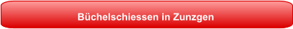 Büchelschiessen in Zunzgen
