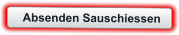 Absenden Sauschiessen