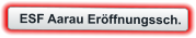 ESF Aarau Eröffnungssch.