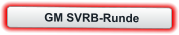 GM SVRB-Runde