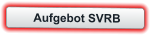 Aufgebot SVRB