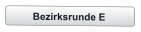 Bezirksrunde E