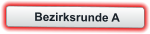 Bezirksrunde A