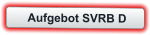 Aufgebot SVRB D