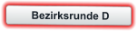 Bezirksrunde D