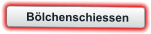 Bölchenschiessen