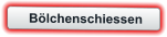 Bölchenschiessen