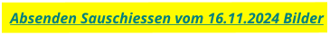 Absenden Sauschiessen vom 16.11.2024 Bilder