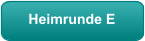 Heimrunde E