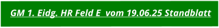 GM 1. Eidg. HR Feld E  vom 19.06.25 Standblatt