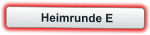 Heimrunde E
