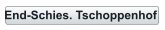 End-Schies. Tschoppenhof