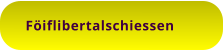 Föiflibertalschiessen