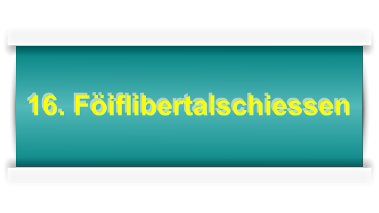 16. Föiflibertalschiessen