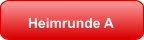 Heimrunde A