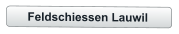 Feldschiessen Lauwil