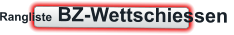 Rangliste BZ-Wettschiessen