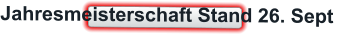 Jahresmeisterschaft Stand 26. Sept