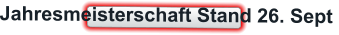 Jahresmeisterschaft Stand 26. Sept
