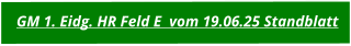 GM 1. Eidg. HR Feld E  vom 19.06.25 Standblatt