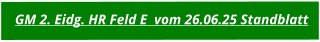GM 2. Eidg. HR Feld E  vom 26.06.25 Standblatt