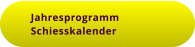 Jahresprogramm  Schiesskalender