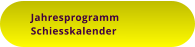 Jahresprogramm  Schiesskalender