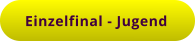 Einzelfinal - Jugend