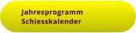Jahresprogramm  Schiesskalender