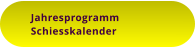 Jahresprogramm  Schiesskalender