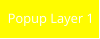 Popup Layer 1