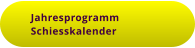 Jahresprogramm  Schiesskalender