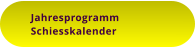 Jahresprogramm  Schiesskalender
